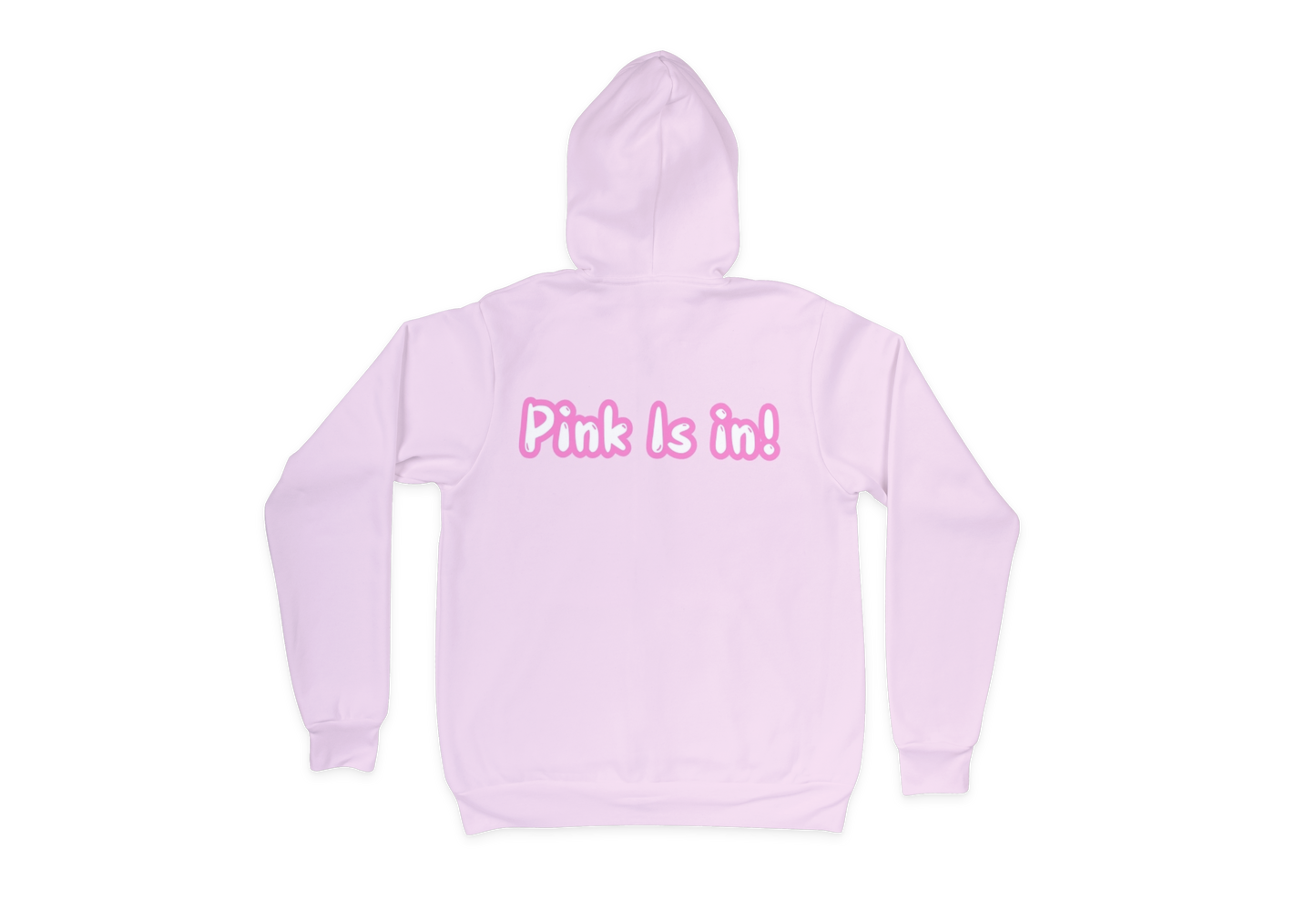 Pink Is In Hoodie